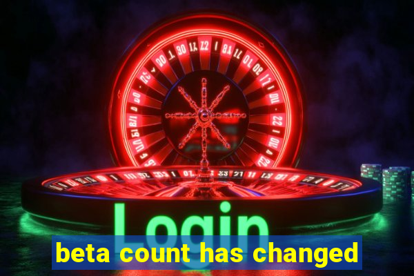 beta count has changed